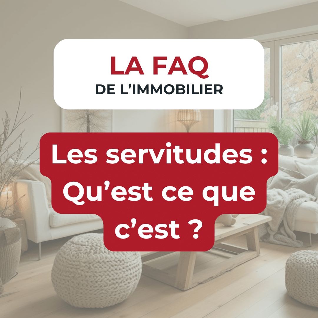 Acheteurs, vendeurs : connaissez-vous les servitudes ?